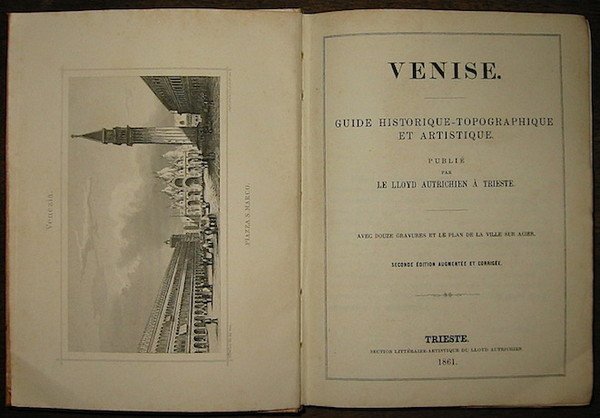 Venise. Guide historique-topographique et artistique. Publié par le Lloyd Autrichien …