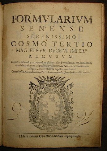 Formularium Senense serenissimo Cosmo tertio. recusum, in quo restituendo recoquendoque …