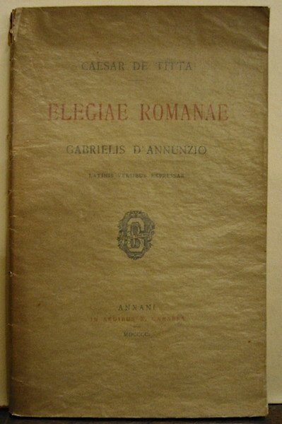 Elegiae romanae Gabrielis D’Annunzio latinis versibus expressae