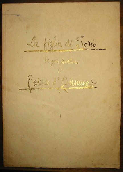 La figlia di Iorio. Tragedia pastorale riprodotta integralmente per mandato …