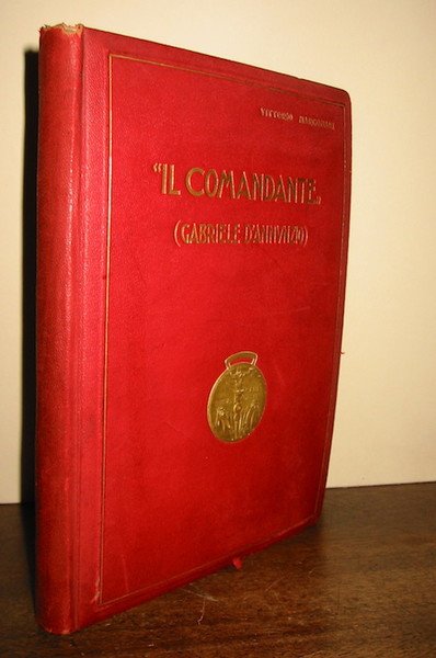Il Comandante (Gabriele D’Annunzio). Episodi fiumani. Seconda edizione.