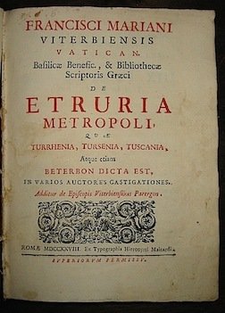 De Etruria metropoli quae Turrhenia, Tursenia, Tuscania atque etiam Beterbon …