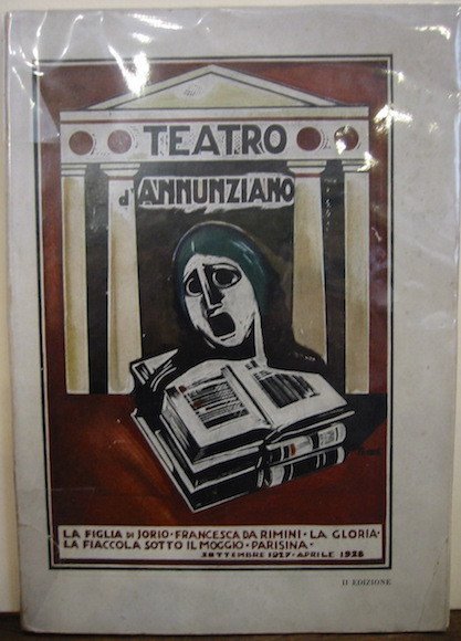 Teatro D’Annunziano. La Figlia di Iorio, Francesca da Rimini, La …