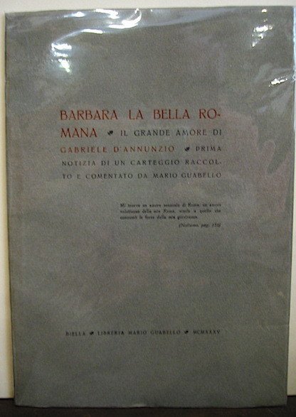 Barbara la bella romana. Il grande amore di Gabriele D’Annunzio. …