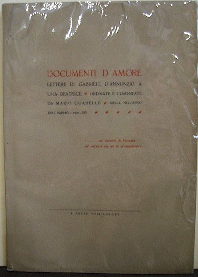 Documenti d’amore. Lettere di Gabriele D’Annunzio a una Beatrice. Ordinate …