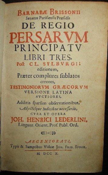 Barnabae Brissonii De Regio Persarum Principatu Libri tres.