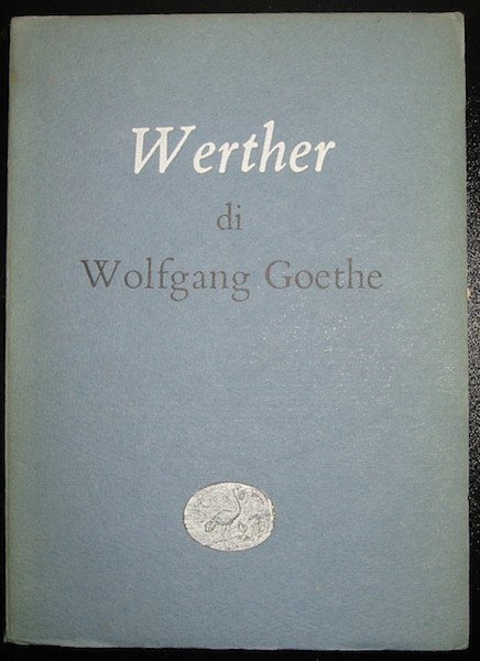 I dolori del giovane Werther. Traduzione di Alberto Spaini
