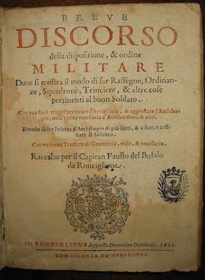Breve discorso della dispositione, & ordine militare dove si mostra …