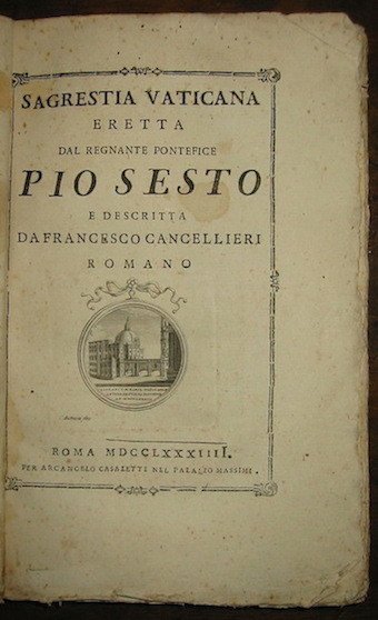 Sagrestia Vaticana eretta dal regnante Pontefice Pio sesto.