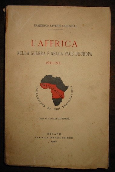 L’Affrica nella guerra e nella pace d’Europa 1911-19. Carte di …