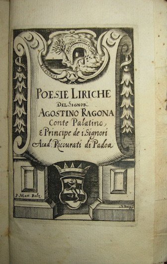 Poesie liriche del Signor Agostino Ragona Conte Palatino e Principe …