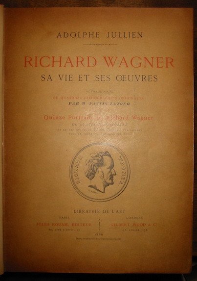 Richard Wagner. Sa vie et ses oeuvres. Ouvrage orné de …