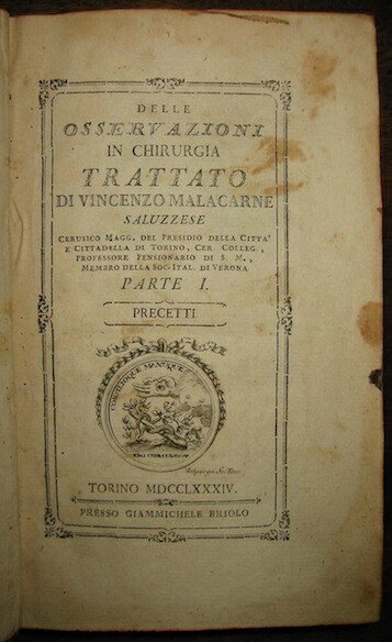 Delle osservazioni in chirurgia. Trattato di Vincenzo Malacarne saluzzese. Parte …