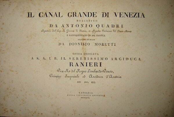 Il Canal Grande di Venezia. rappresentato in LX tavole rilevate …