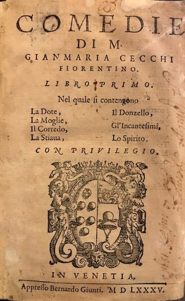 Comedie di M. Gianmaria Cecchi fiorentino. Libro primo. Nel quale …