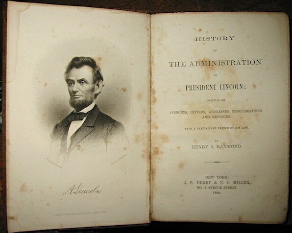 History of the Administration of President Lincoln: including his speeches, …