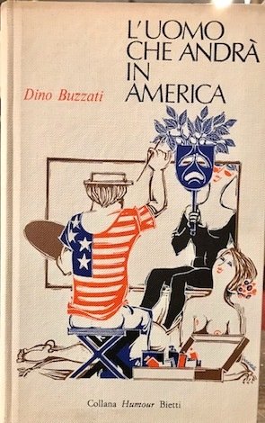 L’uomo che andrà in America, due tempi. Una ragazza arrivò., …