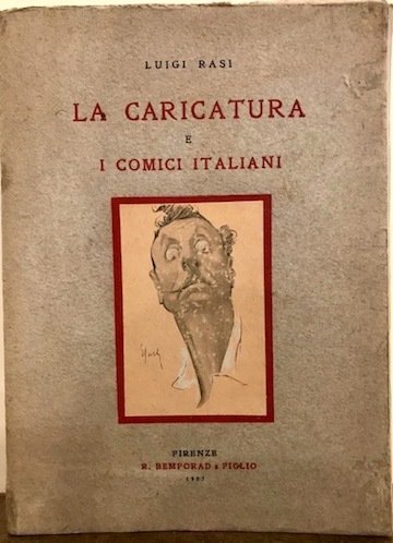 La caricatura e i comici italiani. Con un ritratto-caricatura dell’autore …