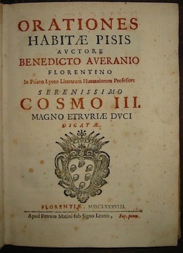 Orationes habitae Pisis. Serenissimo Cosmo III. dicatae (et) Orationes habitae …