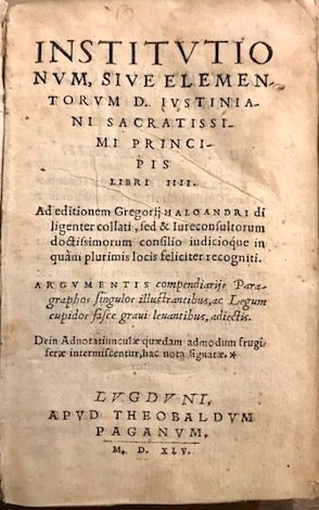 Institutionum, sive elementorum D. Iustiniani sacratissimi Principis Libri IIII. Ad …