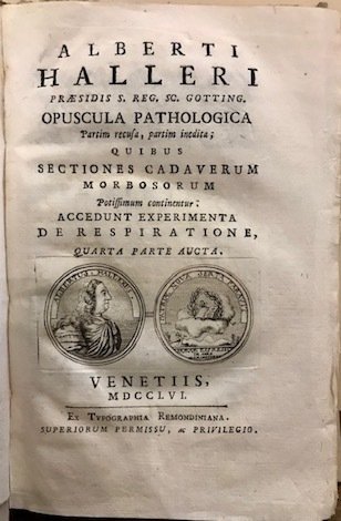 Alberti Halleri. Opuscula pathologica partim recusa, partim inedita; quibus sectiones …