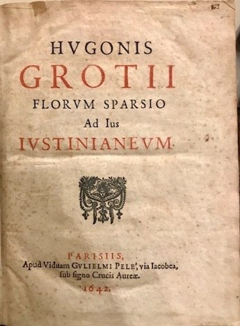 Hugonis Grotii Florum sparsio ad ius Iustinianeum