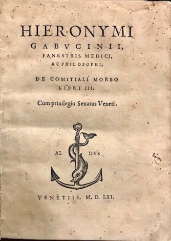 Hieronymi Gabucinii, Fanestris medici, ac philosophi, De comitiali morbo libri …