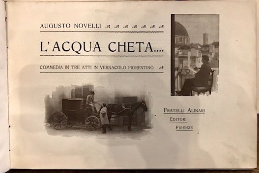 L’acqua cheta. Commedia in tre atti in vernacolo fiorentino