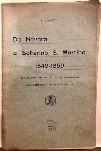 Da Novara a Solferino S.Martino 1849-1859. A cura del Comitato …