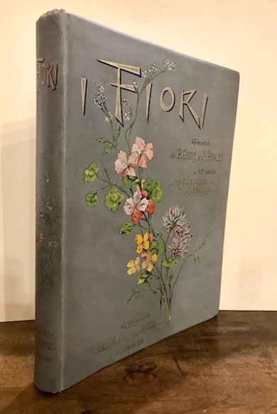 I fiori. Quaranta tavole originali di Tito Chelazzi e Arnaldo …