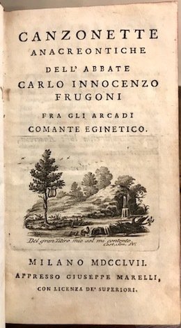 Canzonette anacreontiche dell’abbate Carlo Innocenzo Frugoni fra gli arcadi Comante …