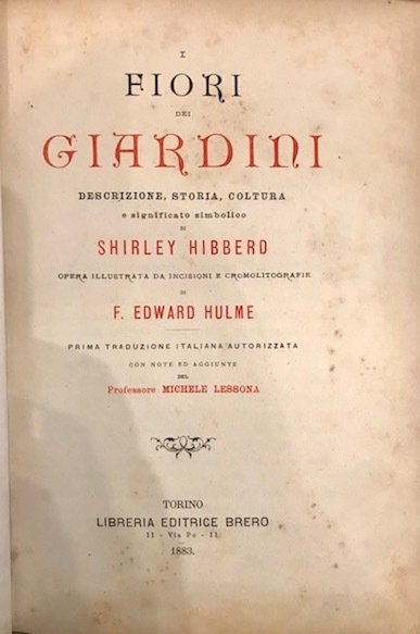 I fiori dei giardini. Descrizione, storia, coltura e significato simbolico. …