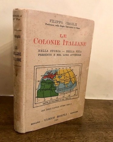 Le colonie italiane. Nella storia - nella vita presente e …