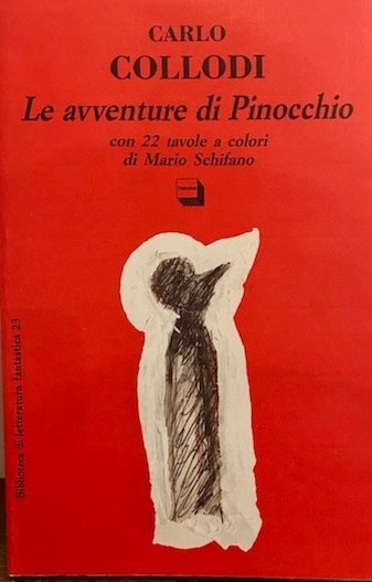 Le avventure di Pinocchio con 22 tavole a colori di Mario Schifano. Introduzione di Nico Orengo. Con una nota di Achille Bonito Oliva