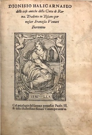 Dionisio Halicarnaseo delle cose antiche della Città di Roma. Tradotto …