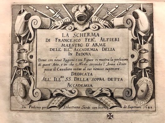 La Scherma di Francesco Fer.o Alfieri Maestro d’Armi dell’Ill.ma Accademia …