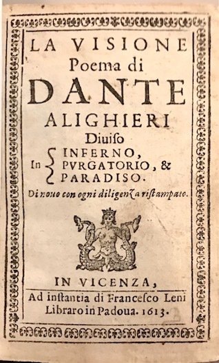 La Visione. Poema di Dante Alighieri diviso in Inferno, Purgatorio, …