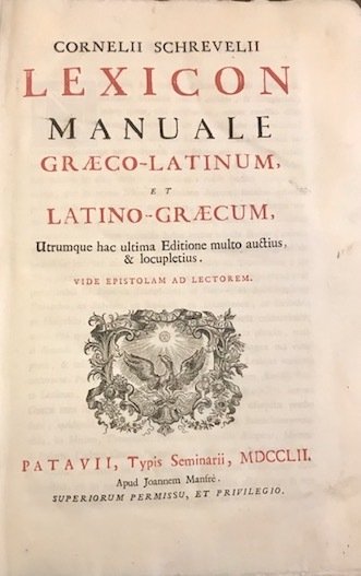 Cornelii Schrevelii Lexicon manuale graeco-latinum et latino-graecum, utrumque hac ultima …