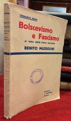 Bolscevismo e fascismo al lume della critica marxista. Benito Mussolini