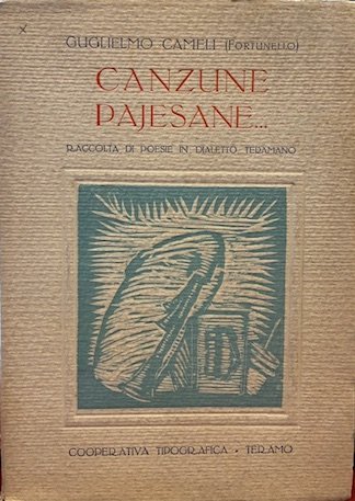 Canzune pajesane. Raccolta di poesie in dialetto teramano. Xilografie di …