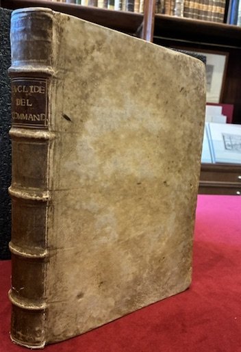 De gli Elementi di Euclide Libri quindici con gli scholii antichi . Tradotti prima in lingua latina da M. Federico Commandino da Urbino & con Commentarij illustrati, et hora d’ordine dell’istesso trasformati nella nostra volgare, & da lui riveduti