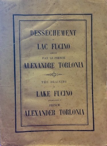 Dessechement du Lac Fucino executé par S.E. le Prince Alexandre …