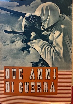 Due anni di guerra. 10 Giugno 1940-1942