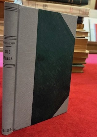 Due tribuni studiati da un alienista