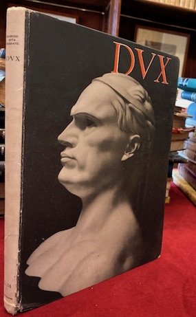 Dux. Nuova edizione con 250 illustrazioni e 30 autografi