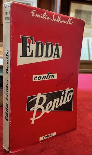 Edda contro Benito. Indagine sulla personalità del Duce attraverso un …