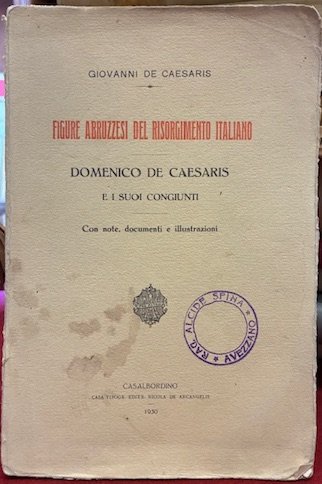 Figure abruzzesi del Risorgimento italiano. Domenico De Caesaris e i …
