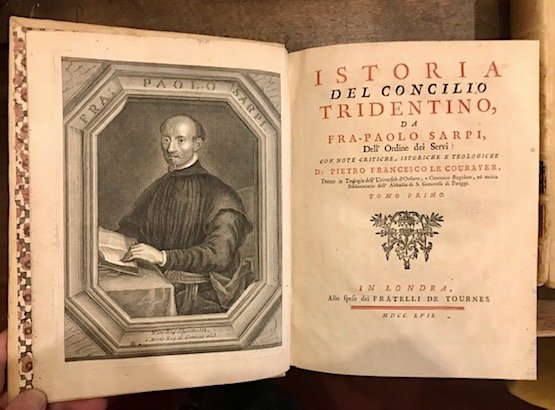 Istoria del Concilio Tridentino, da Fra-Paolo Sarpi. con note critiche, …
