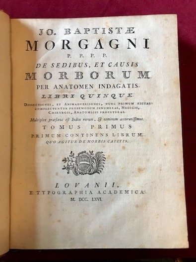 Jo. Baptistae Morgagni De sedibus, et causis morborum per anatomen …