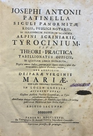 Josephi Antonii Patinella Tyrocinium sive theori-practica tabellionatus officii in quatuor … | Immagine Gallery 2